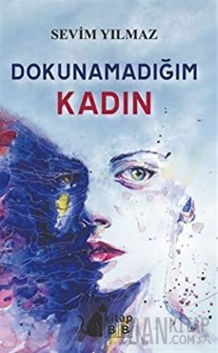 Dokunmadığım Kadın