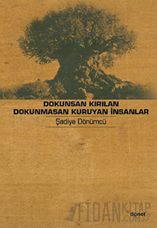 Dokunsan Kırılan Dokunmasan Kuruyan İnsanlar