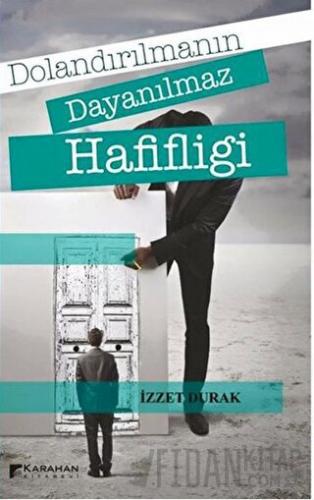 Dolandırılmanın Dayanılmaz Hafifliği