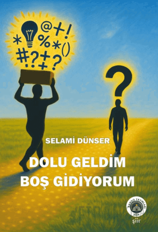 Dolu Geldim Boş Gidiyorum