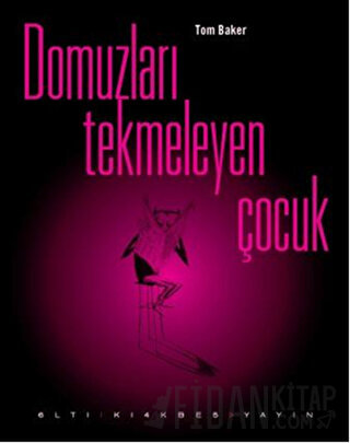 Domuzları Tekmeleyen Çocuk (Ciltli)