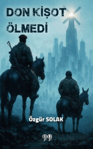 Don Kişot Ölmedi Özgür Solak