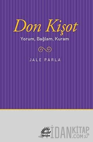 Don Kişot Yorum, Bağlam, Kuram Jale Parla