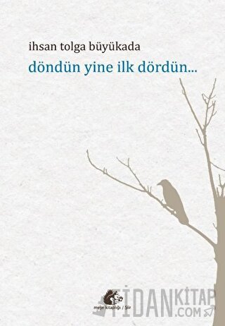 Döndün Yine İlk Dördün