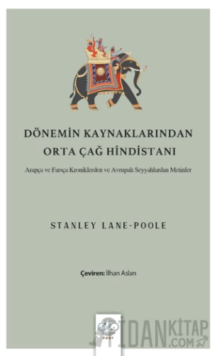 Dönemin Kaynaklarından Orta Çağ Hindistanı