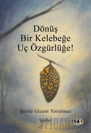 Dönüş Bir Kelebeğe Uç Özgürlüğe!