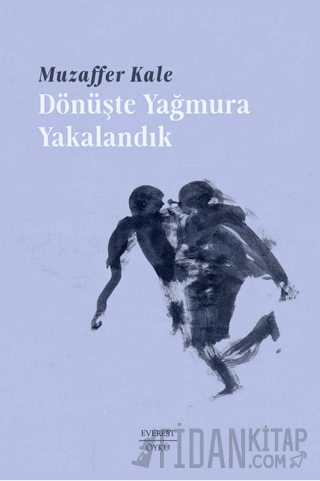 Dönüşte Yağmura Yakalandık