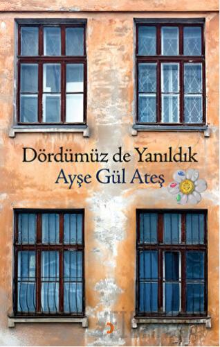 Dördümüz de Yanıldık