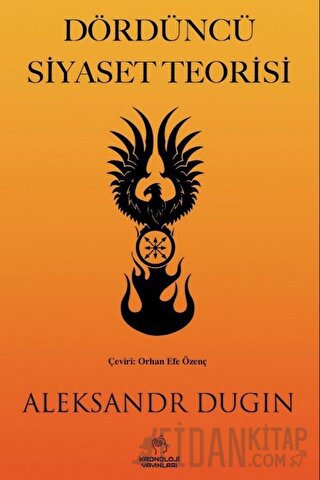 Dördüncü Siyaset Teorisi Aleksandr Dugin