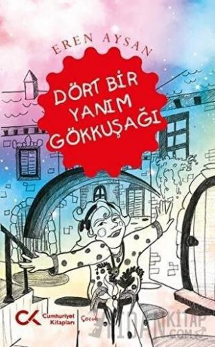 Dört Bir Yanım Gökkuşağı