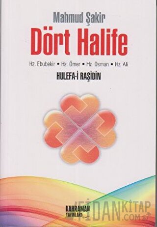 Dört Halife  Hz. Ebubekir, Hz. Ömer, Hz. Osman, Hz. Ali (2. Hamur)