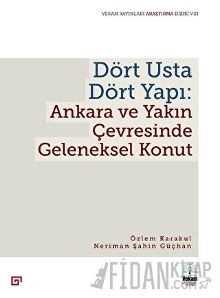 Dört Usta Dört Yapı: Ankara ve Çevresinde Geleneksel Konut