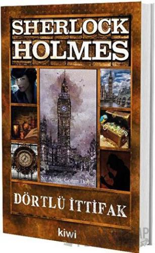 Dörtlü İttifak - Sherlock Holmes Sir Arthur Conan Doyle