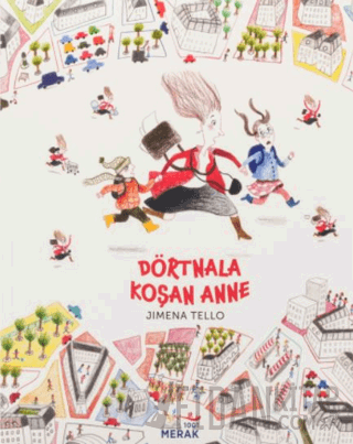 Dörtnala Koşan Anne
