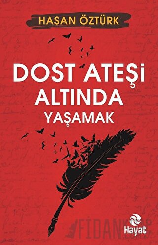 Dost Ateşi Altında Yaşamak Hasan Öztürk