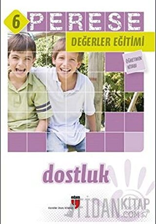Dostluk (Öğretmen Kitabı) - Perese Değerler Eğitimi 6