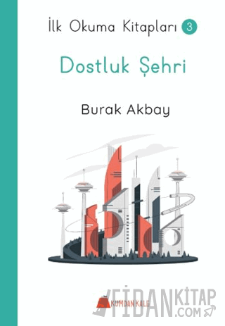Dostluk Şehri - İlk Okuma Kitapları