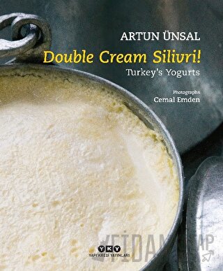 Double Cream Silivri! - Turkey’s Yogurts (Ciltli) Artun Ünsal