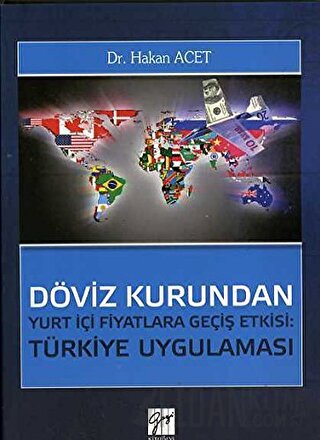 Döviz Kurundan Yurt İçi Fiyatlara Geçiş Etkisi: Türkiye Uygulaması