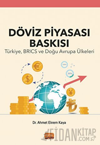 Döviz Piyasası Baskısı - Türkiye, BRICS ve Doğu Avrupa Ülkeleri