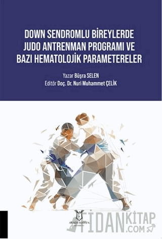 Down Sendromlu Bireylerde Judo Antrenman Programı ve Bazı Hematolojik Parametereler