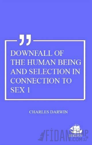 Downfall Of The Human Being And Selection In Connection To Sex 1 Charl