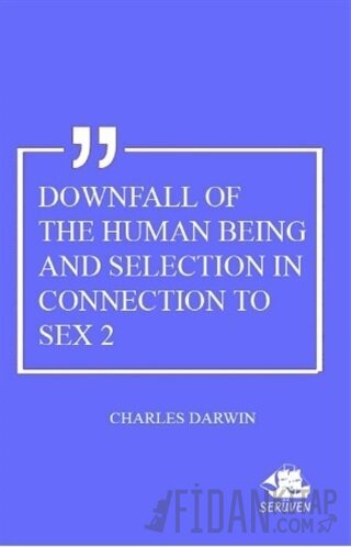 Downfall Of The Human Being And Selection In Connection To Sex 2 Charl
