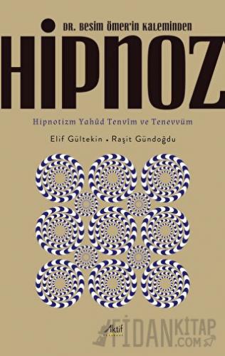 Dr. Besim Ömer’in Kaleminden Hipnoz