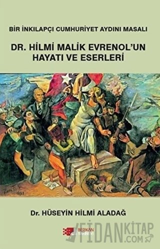 Dr. Hilmi Malik Evrenol'un Hayatı ve Eserleri Hüseyin Hilmi Aladağ
