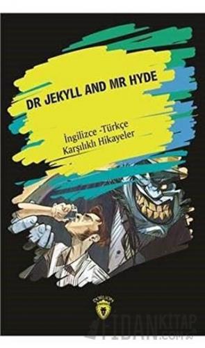 Dr. Jekyll And Mr Hyde (İngilizce - Türkçe Karşılıklı Hikayeler)
