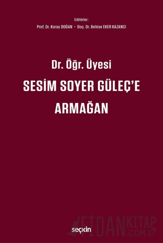 Dr. Öğr. Üyesi Sesim SOYER GÜLEÇ&#39;e Armağan Koray Doğan