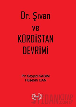 Dr. Şıvan ve Kürdistan Devrimi Hüseyin Can