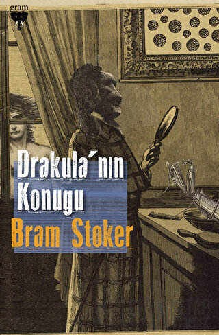 Drakula’nın Konuğu Bram Stoker