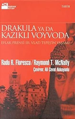 Drakula ya da Kazıklı Voyvoda Eflak Prensi III. Vlad Tepeş’in Yaşamı R