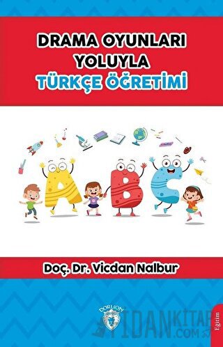 Drama Oyunları Yoluyla Türkçe Öğretimi Vicdan Nalbur