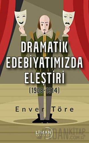 Dramatik Edebiyatımızda Eleştiri (1908-1914)