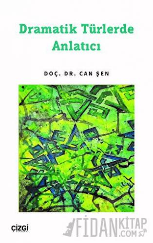 Dramatik Türlerde Anlatıcı Can Şen