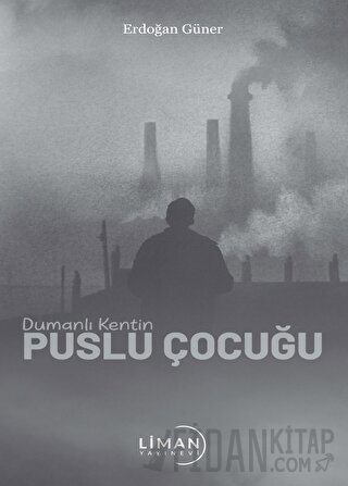Dumanlı Kentin Puslu Çocuğu