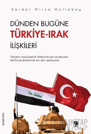 Dünden Bugüne Türkiye-Irak İlişkileri