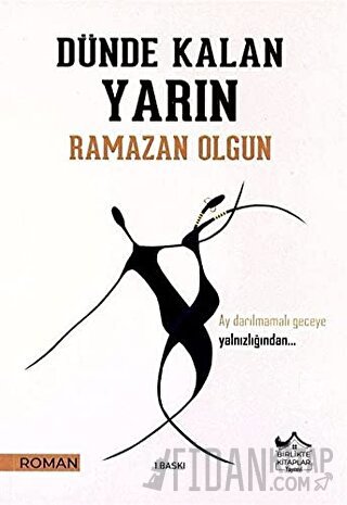 Dünden Kalan Yarın Ramazan Olgun