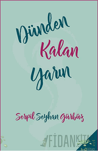 Dünden Kalan Yarın