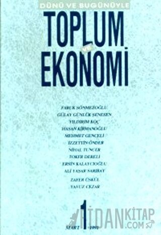 Dünü ve Bugünüyle Toplum ve Ekonomi Sayı: 1