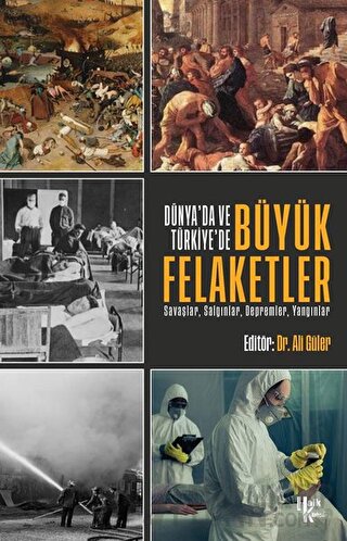 Dünya’da ve Türkiye’de Büyük Felaketler Ali Güler