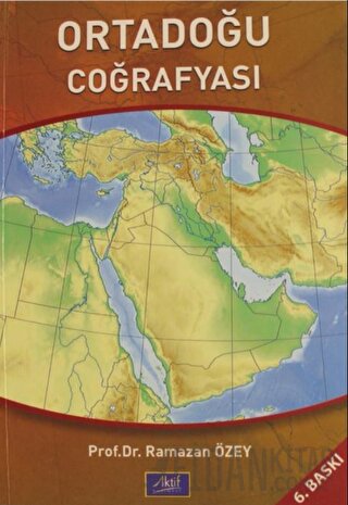 Dünya Denkleminde Ortadoğu Coğrafyası Ülkeler - İnsanlar - Sorunlar