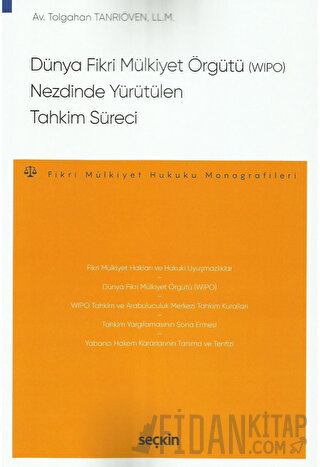 Dünya Fikri Mülkiyet Örgütü (WIPO) Nezdinde Yürütülen Tahkim Süreci