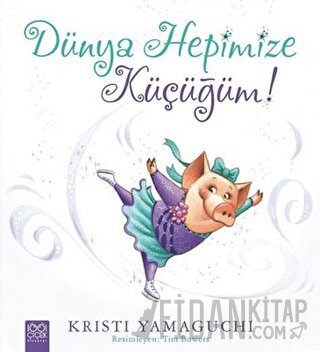 Dünya Hepimize Küçüğüm!