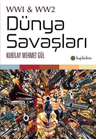 Dünya Savaşları Kubilay Mehmet Gül