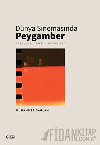 Dünya Sinemasında Peygamber - Tasavvur, Temsil, Meşruiyet