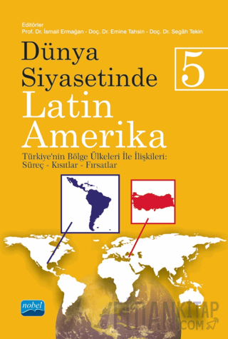 Dünya Siyasetinde Latin Amerika 5 - Türkiye'nin Bölge Ülkeleri ile İlişkileri