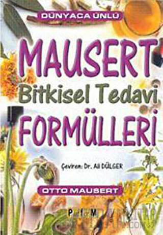 Dünyaca Ünlü Mausert Bitkisel Tedavi Formülleri Otto Mausert